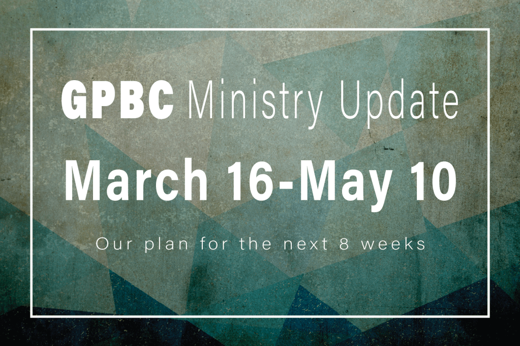 GPBC Update Mar. 16- May 10